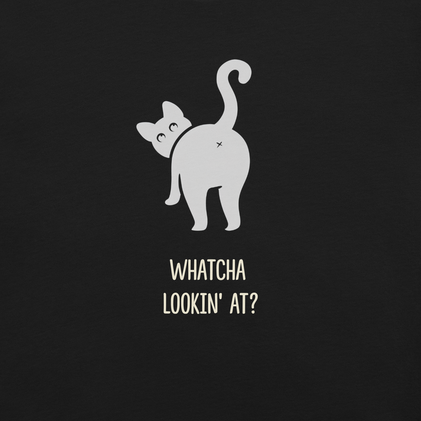 White cat illustration with text 'WHATCHA LOOKIN' AT?' on a black background