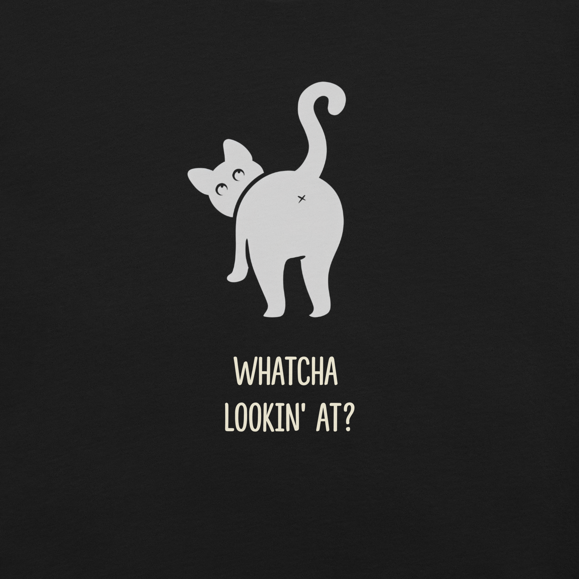 White cat illustration with text 'WHATCHA LOOKIN' AT?' on a black background