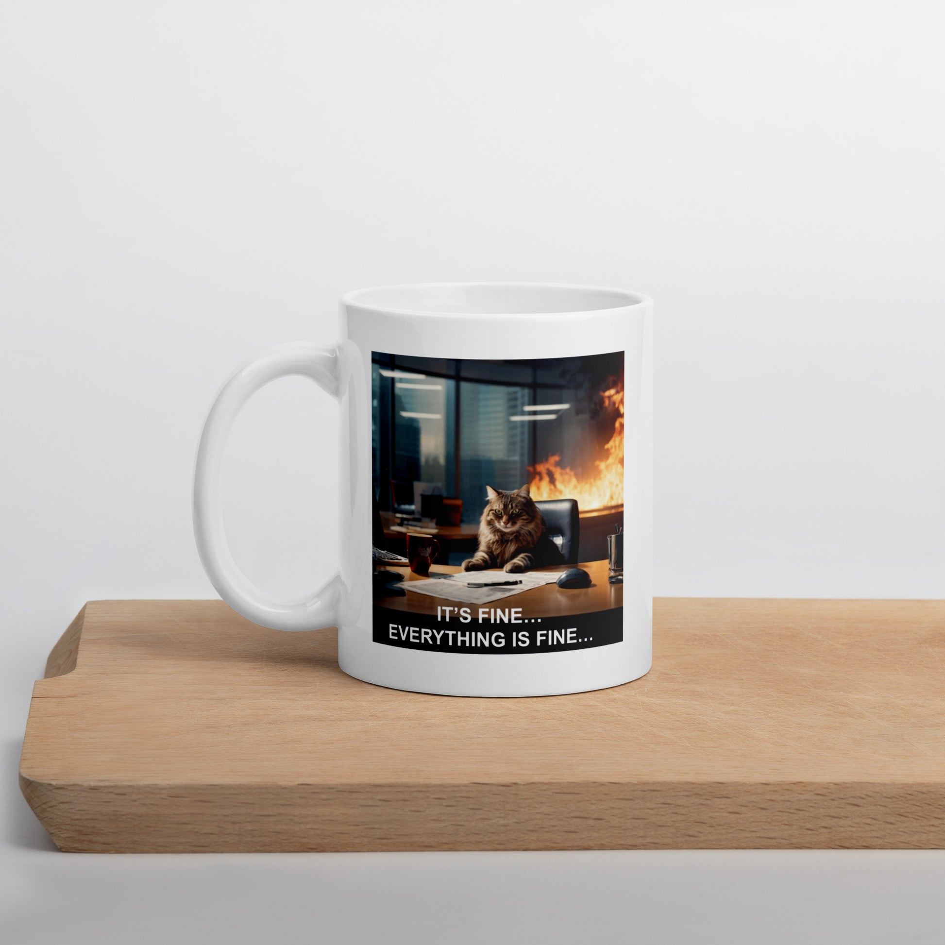 A mug with a meme of a cat drinking his coffee in a burning building saying that everything is fine - on wood - 11 oz